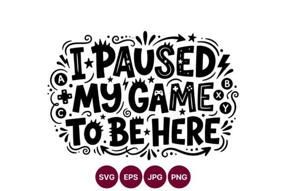 Paused My Game Lettering: Bold Graphics & Illustrations